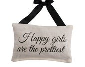 Happy Girls Are The Prettiest -  Lavender Sachet