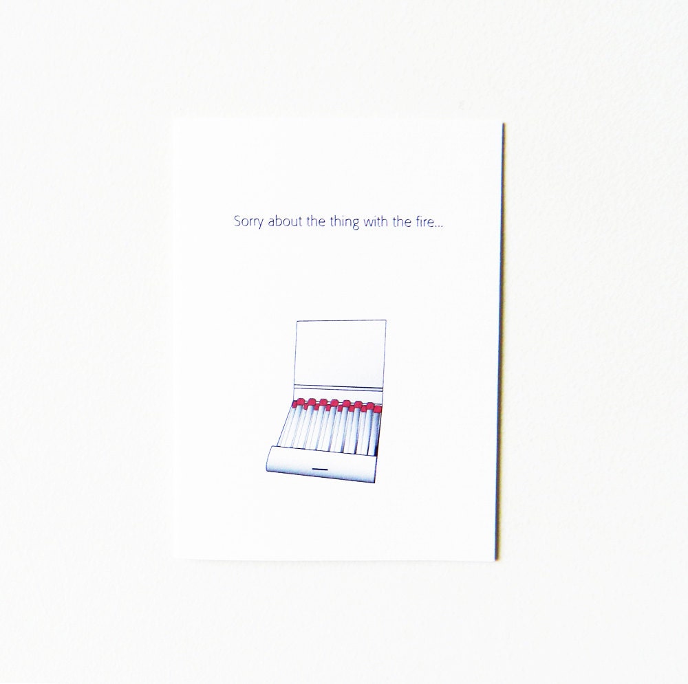 Sorry about the thing with the fire...Apology Card