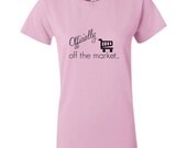 Officially Off the Market- Funny Wedding T-Shirt for Women