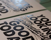 You're Looking Particularly Good Today - New Size and Layout - White and Black - 11x14 poster
