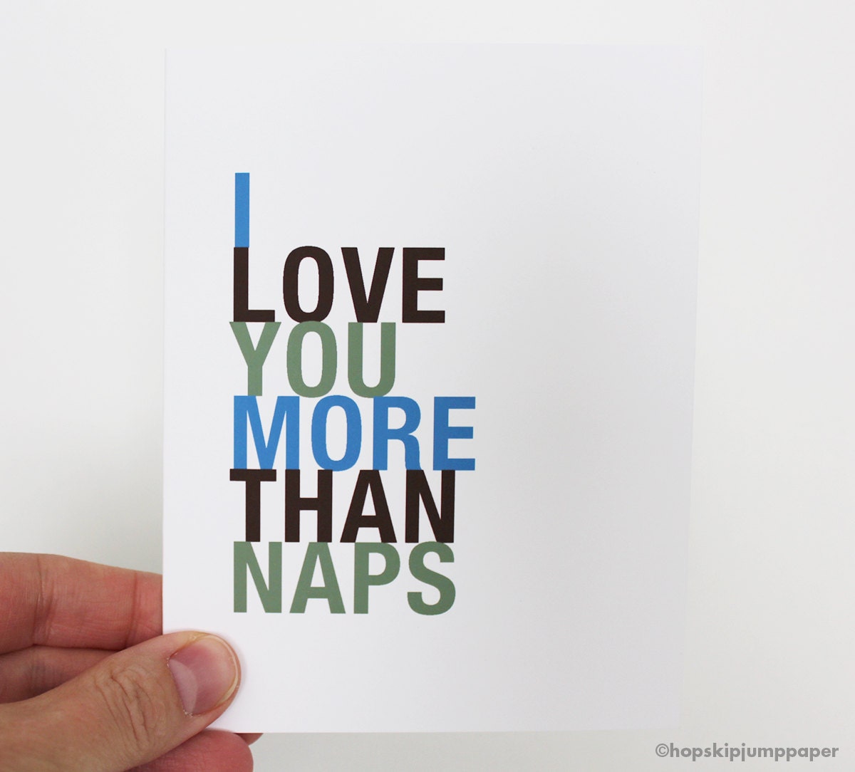 Fathers Day Nap Greeting Card, I Love You More Than Naps, A2 greeting card
