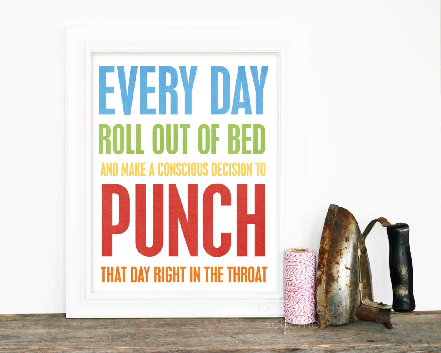 Typography Digital Art Print Poster Every Day Roll Out of Bed and Punch that Day in the Throat - Funny Print Poster Digital Art Rainbow