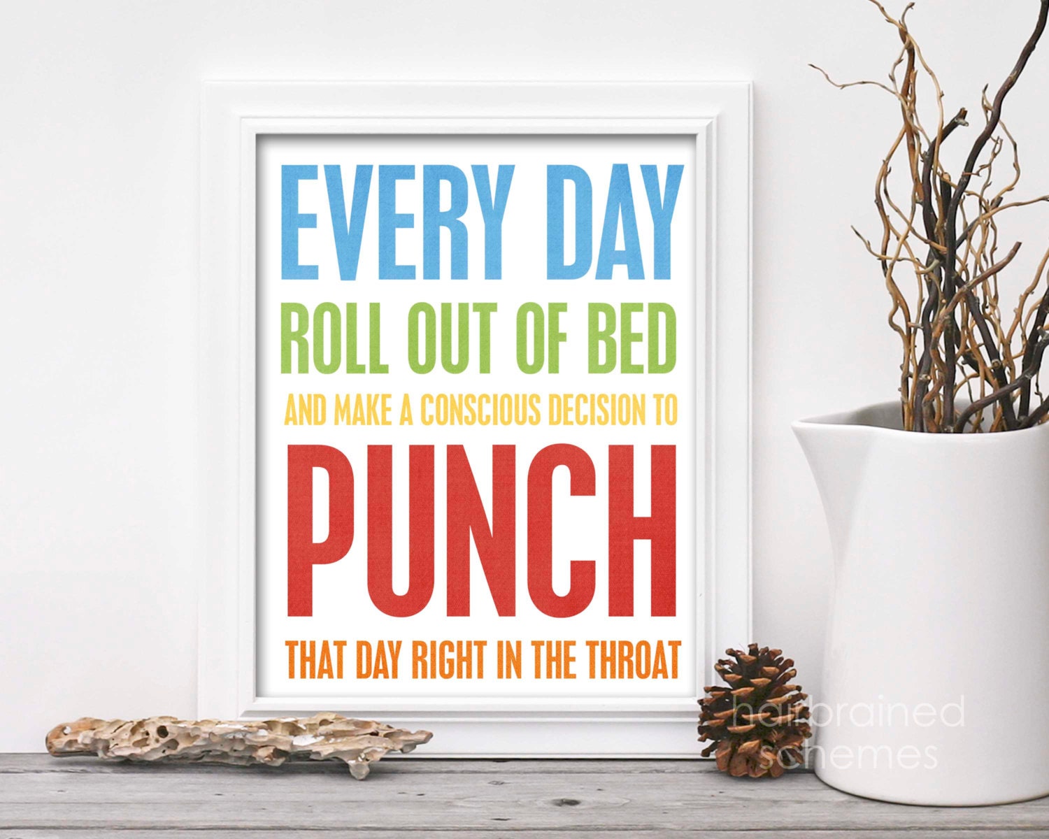 Typography Digital Art Print Poster Every Day Roll Out of Bed and Punch that Day in the Throat - Funny Print Poster Digital Art Rainbow