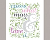 PRINTABLE poster "Come What May & Love It" -- PDF digital file