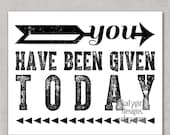 Given Today - Black and White - 8x10 print
