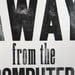 Sir step away from the computer - Letterpress art poster / print