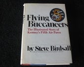 Flying Buccaneers/ The Illustrated Story of Kenney's Fifth Air Force (1st Edition)