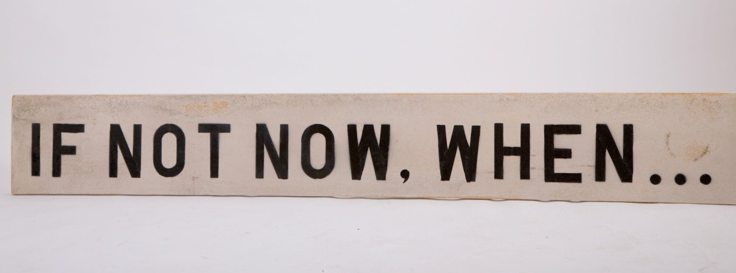 Large Motivational Wall Art - If Not Now, When...