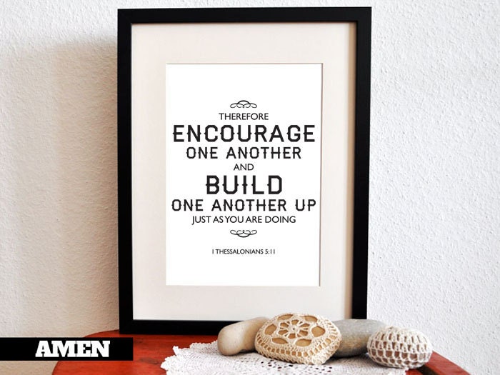 Build one another up. 1 Thessalonians 5:11. 8x10 DIY Printable Christian Poster. PDF. Bible Verse.