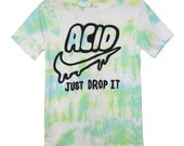 Acid Just Drop It Tie Dye T-Shirt UNISEX Sizes S, M, L, XL