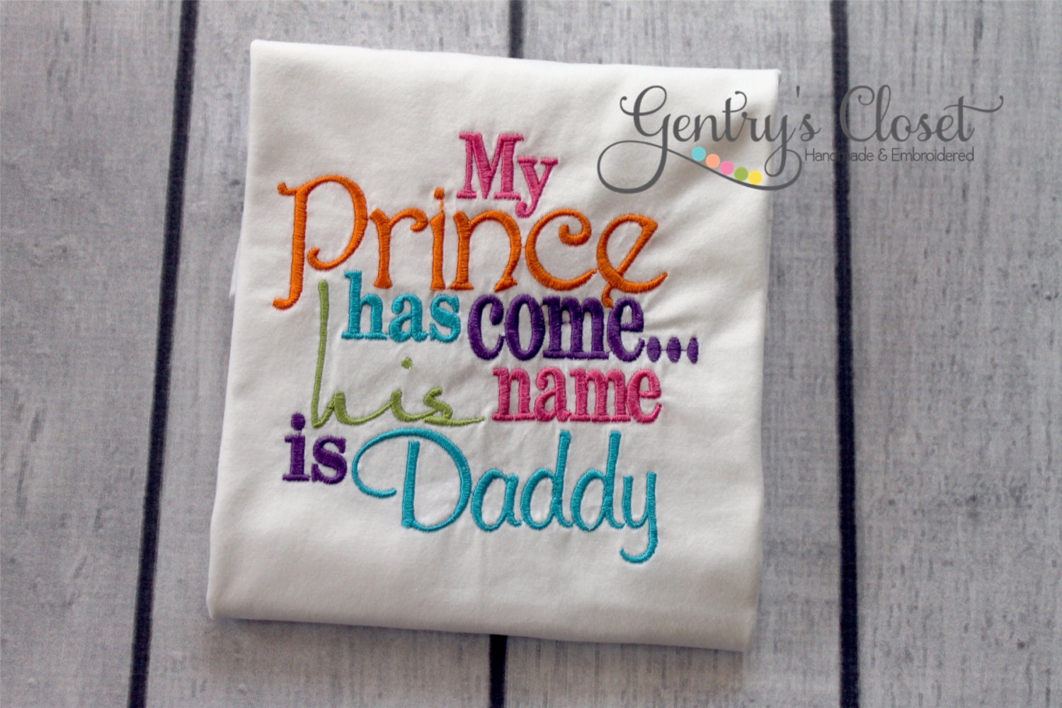 Baby Girl Onesie - My Prince Has Come His Name is Daddy Father's Day - Infant, Toddler, Little Girl. Baby Shower Gift. Embroidered