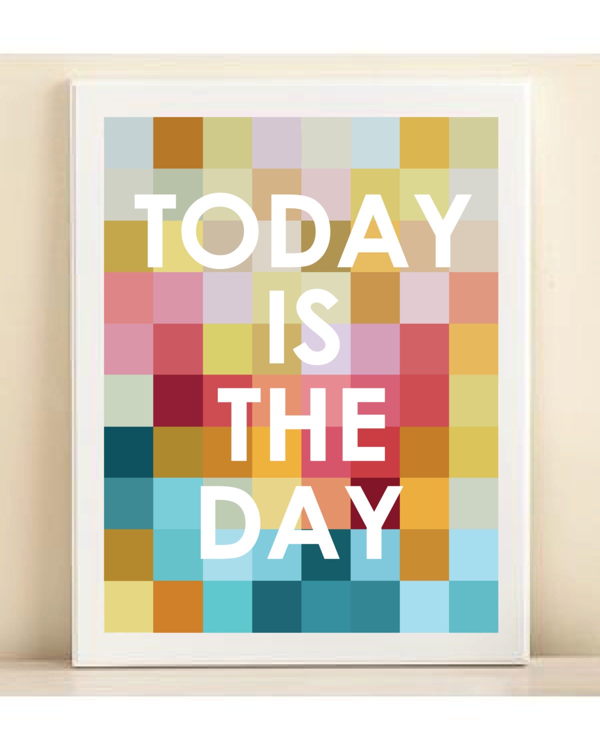 Colorful' Today Is the Day' print poster
