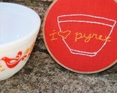 Embroidery Hoop Art - pyrex love - 5 inch