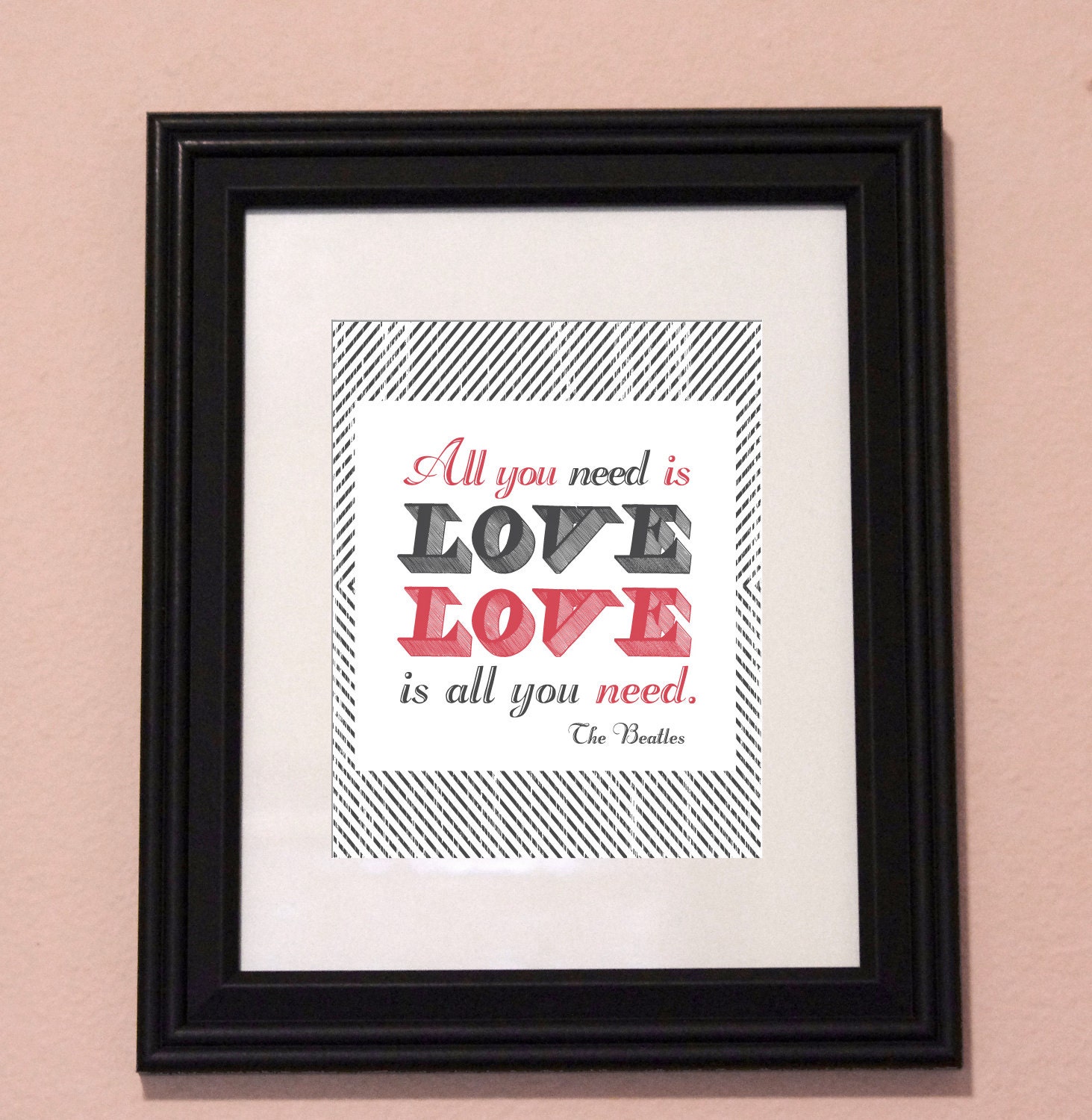 Beatles Quote-Inspirational Quote-All You Need Is Love-The Beatles-John Lennon-Music-Typography-Printed and Ready To Frame-5x7 Print