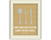 Julia Child Quote. Fork, Spoon, Knife Kitchen Art- Burlap pattern, blue pattern art