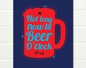 Original Art Print "Not long now til beer o'clock" A3