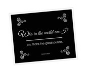 WHO IN the WORLD am I, Typographic Black and Gray Print, Alice in Wonderland, Custom Colour, Inspirational Quote, Steampunk Decor, 8x10
