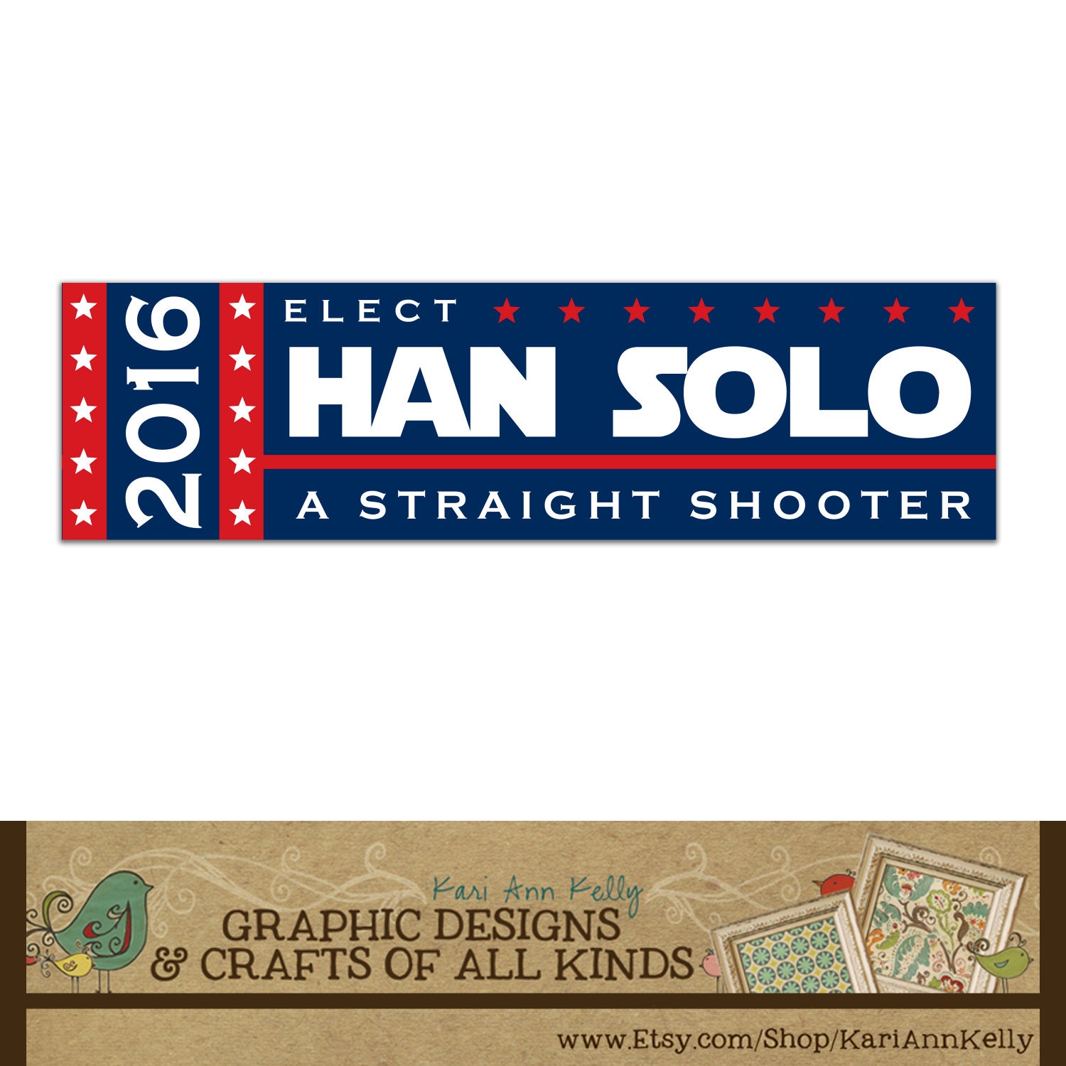 Han Solo 2016... A Straight Shooter -  Bumper Sticker - Election Humor - Star Wars - Obi Wan Campaign Decal