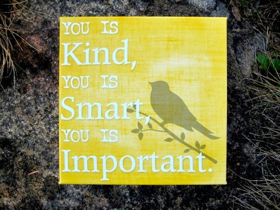 You is Kind, You is Smart, You is Important, 12x12 Canvas