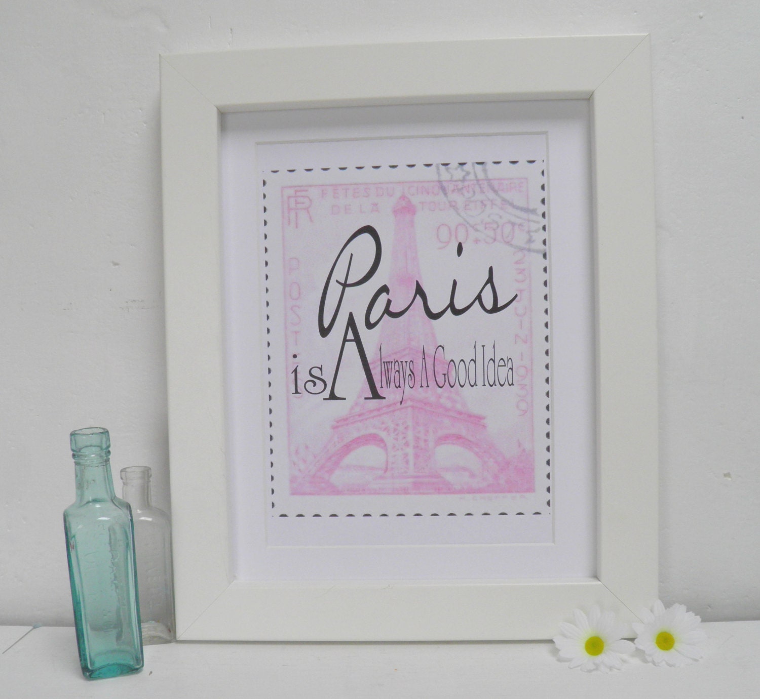 Paris is Always A Good Idea 8 x 10 Print