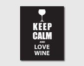 Keep calm and love wine - Wall Art - Typography - 8 x 10 print in black and white, chalkboard or vintage paper background