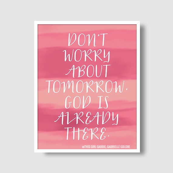 Don't Worry About Tomorrow God is Already There - Ombre - Pink - Tie Dye - Christian - God - Faith - Typography Print - 8x10