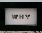 WHY  FRAMED SAYING in Cross Stitch Why What who knows