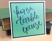 Calligraphy Quote Print 4x4 - Fear is a Terrible Excuse