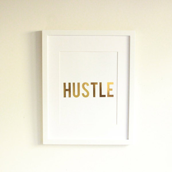Gold Foil "Hustle" Print