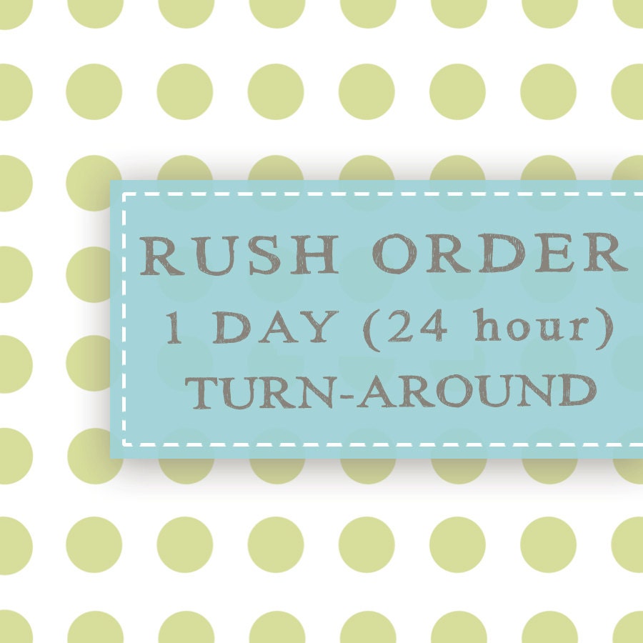 RUSH ORDER Add-On: 24 Hour Turnaround