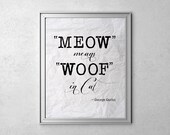 8X10 -INSTANT DOWNLOAD- Digital file - Typography Print "Meow means woof in cat" - Quote
