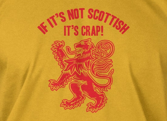 Scotland T-Shirt Scotland Lion T-Shirt If It's Not Scottish It's Crap T-Shirt Mens Womens Ladies Youth Kids Geek Funny
