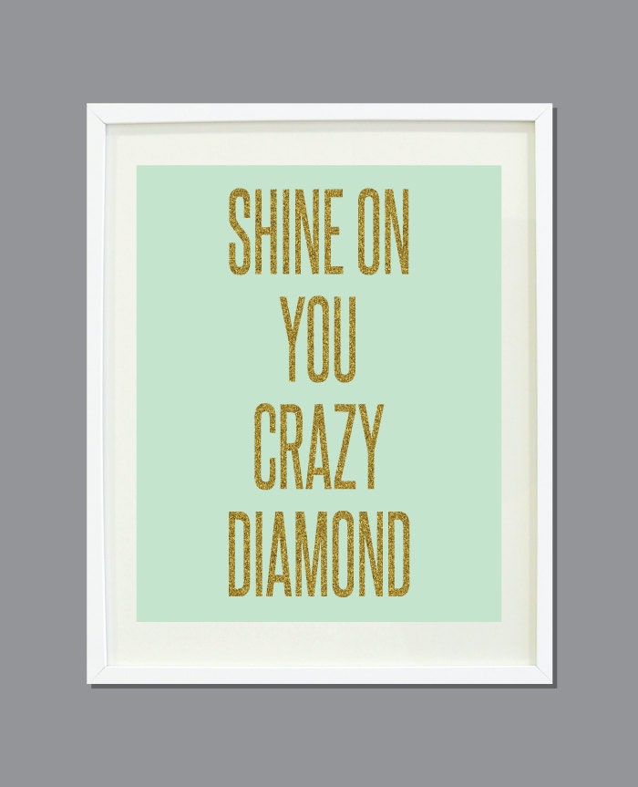 Shine On You Crazy Diamond -11x14 - Mint with Gold Glitter Text- Typography Art Print - Wall Art - Home Decor