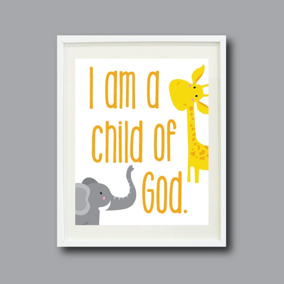 I Am A Child of God Art Print - 8x10 - Elephant-Giraffe-Nursery, Kids Room or Home Decor - Grey, Yellow, Orange OR Choose Colors