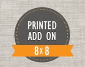 Printed Add-On Service, 8x8 (20x20cm)