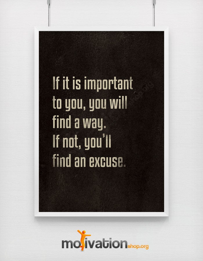 If it is important to you, you will find a way - Motivational print - In A2 size     (16,5 x 23 inches)