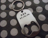 Personalized bottle opener Key chain- Hand Stamped Stainless Steel SHIPPED in 10-14 Days SHIPPING TIME 3-5 Days