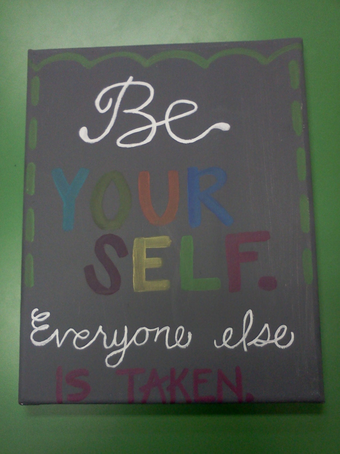 Original Art Canvas Painting Quote- Be Yourself. Everyone else is taken. 8 x 10