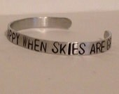 You make me happy when skies are gray-custom-handstamped-bracelet cuff