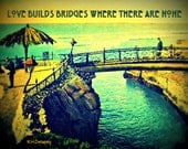 Ocean photograph LOVE BRIDGES inspirational quote 16x20 typography Art Deco San Diego print aqua nature color Nostalgia home decor