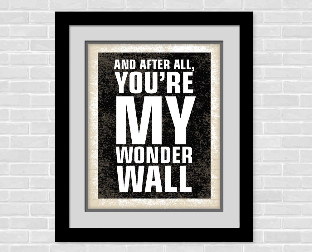 Subway art print- 8 x 10 Song lyrics poster - And after all, you're my wonderwall - Vintage inspired Subway Art - Song lyrics Typography Art