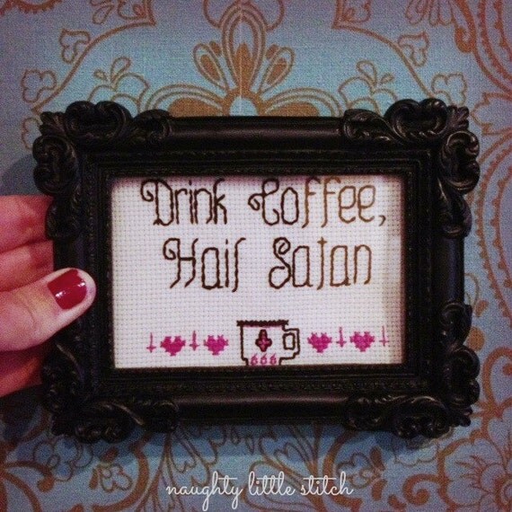 MADE TO ORDER - Drink Coffee, Hail Satan - Finished and framed cross stitch