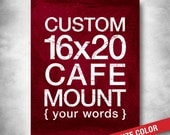 Totally CUSTOM Subway Art. Personalized Art. Custom Colors. Your Words. Your poem. Your vows. Your Song Lyrics.16x20 CAFE MOUNT