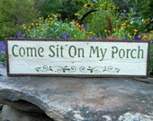 Come Sit On My Porch sign - White - Simple, Rustic, Unique - Handmade Outdoor Signs - Country Home and Garden Decor