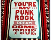 You're My Punk Rock Dream Come True letterpress printed card