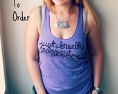 MADE TO ORDER Just Breathe, Relax and Be. Ladies' Racerback Tank in Orchid
