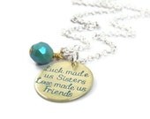 Sisters Necklace - Hand Stamped Brass - Luck Made Us Sisters Love Made Us Friends