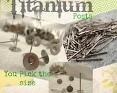 You Pick the SIZE - 20 Pairs Titanium Earring Posts with Pads - Hypoallergenic - Glue On  - Made in the USA
