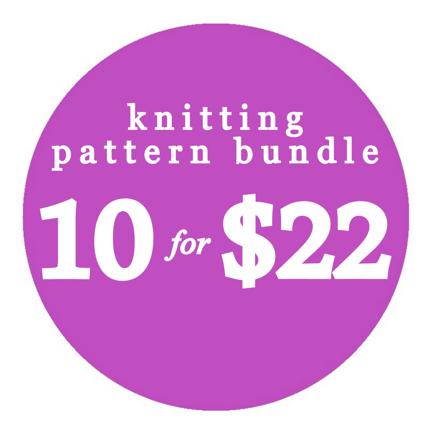 Any 10 knitting patterns for 22 dollars ... Spring Special offers