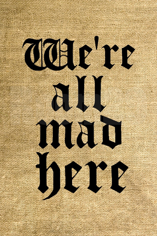 INSTANT DOWNLOAD We're All Mad Here Alice in Wonderland - Download and Print - Image Transfer - Digital Sheet by Room29 - Sheet no. 797